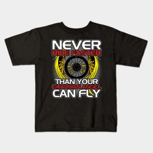 Never Ride Faster Than Your Guardian Angel Can Fly Kids T-Shirt